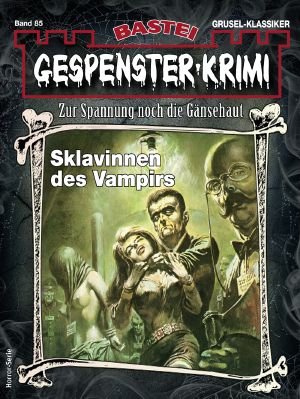 [Gespenster-Krimi-NEU 85] • Sklavinnen des Vampirs